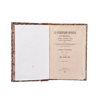 Duvernois, Clemente. La Intervención Francesa en México, Acompañada de Documentos Inéditos y de una Larga Memoria... Veracruz: 1868.