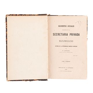 Lefévre, E. Historia de la Intervención Francesa en Méjico. Bruselas y Londres: 1869. Tomos I - II, en un volumen.