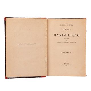 Habsburgo, Maximiliano de. Recuerdos de Mi Vida - Memorias de Maximiliano. México, 1869. Tomos I - II en un volumen.