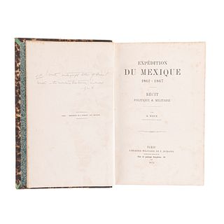 Niox, Gustave Léon. Expédition du Mexique 1861 - 1867. Récit Politique & Militaire. Paris: 1874. Con carta autógrafa del autor.