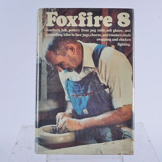 FOXFIRE 8 BOOK - SOUTHERN FOLK POTTERY, CHICKEN FIGHTING