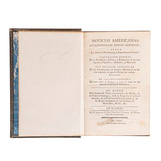Ulloa, Antonio de. Noticias Americanas: Entretenimientos Físico - Históricos sobre la América Meridional. Madrid, 1772. Primera edición