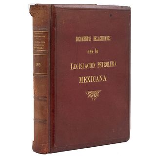 Documentos Relacionados con la Legislación Petrolera Mexicana. México: Departamento de Aprovisionamientos Generales... 1919.