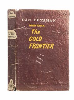 Signed 1st Ed Montana The Gold Frontier by Cushman