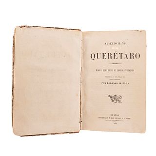 Hans, Alberto. Querétaro: Memorias de un Oficial del Emperador Maximiliano. México: Imprenta de F. Díaz de León, 1869.