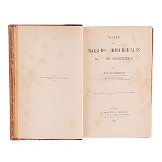 Kirmisson, Edouard. Traité des Maladies Chirurgicales d'Origine Congénitale. Paris: Masson et Cie., Éditeurs, 1898. Avec 312 figures.