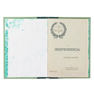 Caballero, Manuel. "Independencia" Poema en Prosa y Verso. México: Imprenta Lacaud, Fotograbados y Linotipía, 1912.