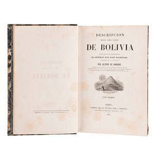 Orbigny, Alcides de. Descripción Geográfica, Histórica y Estadística de Bolivia. París, 1845. 1er edición.