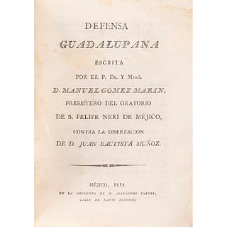 Gómez Marín, Manuel. Defensa Guadalupana. Méjico: Imprenta de D. Alejandro Valdés, 1819. Primera edición.