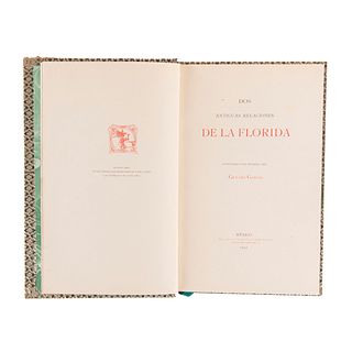García, Genaro. Dos Antiguas Relaciones de La Florida, Publicadas por Primera Vez.  México, 1902. 500 ejemplares.