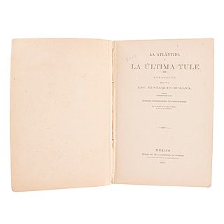 Buelna, Eustaquio. La Atlántida y la Última Tule. México: Oficina Tip. de la Secretaría de Fomento, 1895.