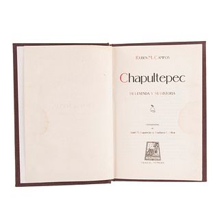 Campos, Rubén M. Chapultepec, su Leyenda y su Historia. México: Talleres Gráficos de Gobernación, 1919.