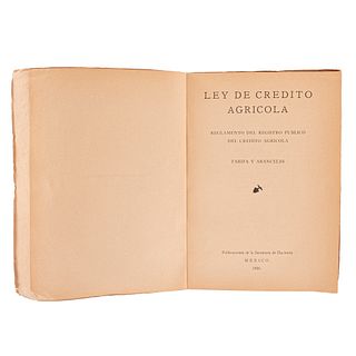 Ley de Crédito Agrícola, Reglamento del Registro Público del Crédito Agrícola, Tarifa y Aranceles. México,1926.