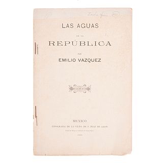 Vázquez, Emilio. Las Aguas de la República. México: Tipografía de la Viuda de F. Díaz de León, 1906.