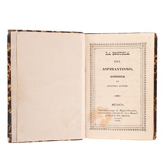 López Estremera, Juan. La Escuela del Aspirantismo, Comedia en Cuatro Actos. México: Imprenta a cargo de Miguel González, 1833.