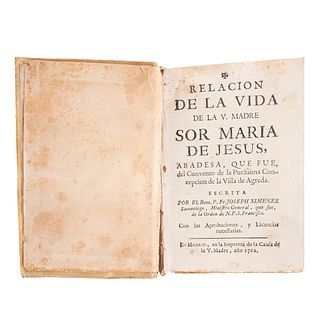 Ximénez, Samaniego Joseph. Relación de la Vida de la Virgen Madre sor María de Jesús. Madrid, 1762. 
