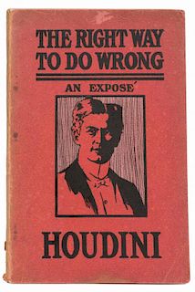 Houdini, Harry. The Right Way to Do Wrong. New York, 1906. PublisherНs original pictorial wraps. Por