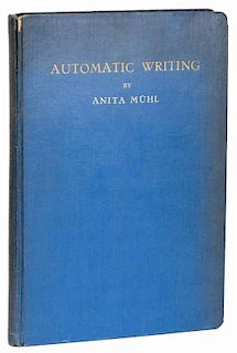 MЩhl, Anita. Automatic Writing. Dresden, 1930. First English Edition. PublisherНs blue cloth stamped