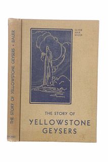 The Story of Yellowstone Geysers Bauer 1st Ed 1937