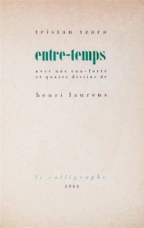 * (LAURENS, HENRI) TZARA, TRISTAN. Entre-Temps. Paris, 1946. Limited, signed.