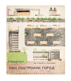 * PAPERNAIA, ESTER SOLOMONOVNA. Kak postroili gorod. Leningrad, 1932. With 3 others pertaining to building and industry.