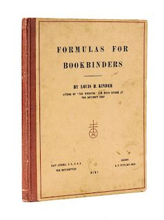 (BOOK BINDING) KINDER, LOUIS H. Formulas for Bookbinders. Roycroft, 1905. Limited, signed.