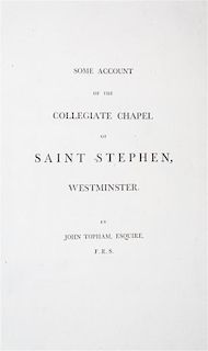* TOPHAM, JOHN. Some Account of the Collegiate Chapel of Saint Stephen. London, 1795.