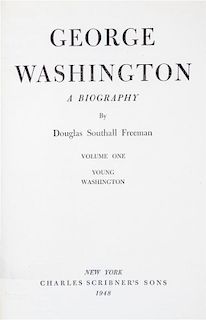 (WASHINGTON, GEORGE) FREEMAN, DOUGLAS SOUTHALL. George Washington. A Biography. New York, 1948. 2 vols.
