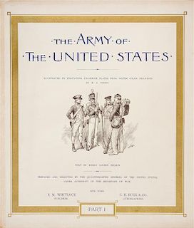 (U.S. ARMY) NELSON, HENRY LOOMIS. The Army of the United States. New York, [1899]. Delux edition, number 12 of 1,500 copies.