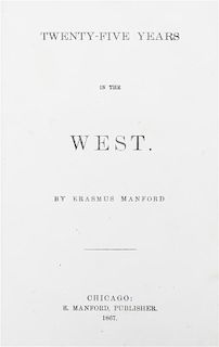 MANFORD, ERASMUS, Twenty-Five Years in the West. Chicago, 1867.