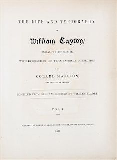 * (CAXTON, WILLIAM) BLADES, WILLIAM. The Life and Typography of William Caxton. vols. 1 and 2