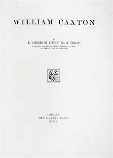 * (CAXTON CLUB) DUFF, E. GORDON. William Caxton.  Chicago, 1905.  With a leaf.