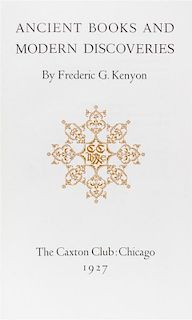 * (CAXTON CLUB) KENYON, FREDERIC. Ancient Books and Modern Discoveries. Chicago, 1927.  First edition, limited to 350 copies.