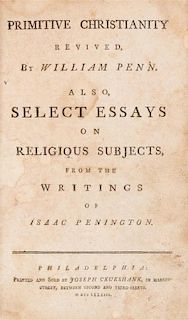 (EARLY AMERICAN IMPRINT) PENN, WILLIAM. Primitive Christianity Revived... Philadelphia, 1783. First edition.