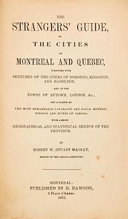 MACKAY, ROBERT W. STUART. The Strangers' Guide to the Cities of Canada... Montreal, 1852. First edition.