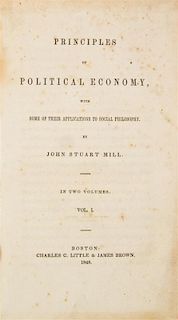 * MILL, JOHN STUART. Principles of Political Economy, with Some of their Applications to Social Philosophy. Boston, 1848. 2 vols