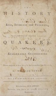 SEWEL, WILLIAM. The History of the Rise, Increase and Progress, of the Christian People Called Quakers [...]. Burlington, NJ, 17
