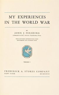 * PERSHING, GEN. JOHN J. My Experiences in the World War. New York, 1931. 2 vols. Limited. Signed.