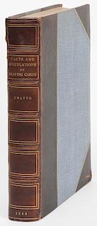 Chatto, William Andrew. Facts and Speculations on the Origin and History of Playing Cards. London
