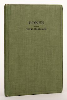 Hardison, Theo. Poker. [Author, 1914]. Cloth. Illustrated. 8vo. Lacking title page, otherwise near fine. Scarce.