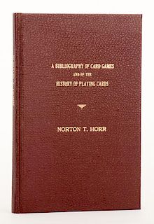 Horr, Norton. Bibliography of Card Games and of the History of Playing Cards. Cleveland, 1892. Maroon buckram stamped in gilt. 8vo. Very good.