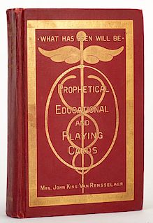 Van Rensselaer, Mrs. John King. Prophetical, Educational and Playing Cards. London