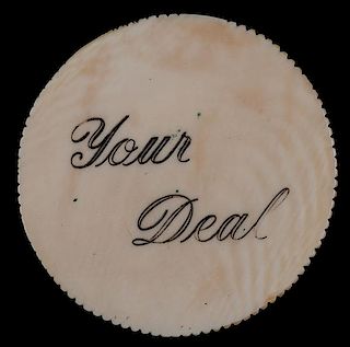 Ivory ñYour Dealî Poker Buck With Milled Edge. American, ca. 1890. The button was placed in front of the dealer who is then last to act in the round