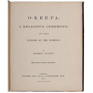 George Catlin, O-Kee-Pa: A Religious Ceremony: and Other Customs of the Mandans, 1867 
