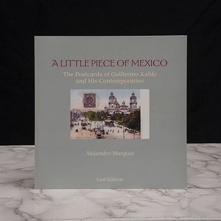 Murguía, Alejandro. A little piece of México, the post cards of Guillermo Kahlo and his contemporaries. Piezas: 26.