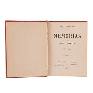 Prieto, Guillermo (Fidel). Memorias de Mis Tiempos 1828 - 1853. México: Librería de la Vda. de C. Bouret, 1906. Dos tomos en un volumen