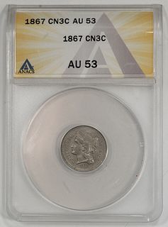 1867 THREE CENT NICKEL 3CN ANACS CERTIFIED AU 53 ABOUT UNC - BETTER? (227)