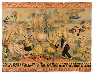 Barnum and Bailey Greatest Show on Earth. A Grotesque Group of 40 Mad-Cap Merry-Makers & Frisky Fools.