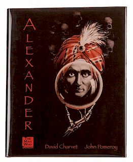Charvet, David and John Pomeroy. Alexander: The Man Who Knows. Pasadena: Mike Caveney's Magic Words, 2004. Number 838 of an edition of 1000 copies. Bl