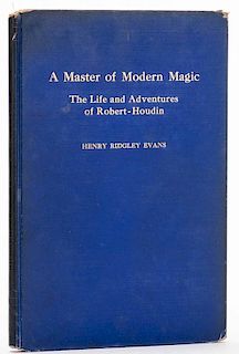 Evans, Henry Ridgley. A Master of Modern Magic: Life and Adventures of Robert-Houdin. New York: Macoy, 1932. Blue cloth stamped in gold. Illustrated w